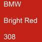 Preview: BMW, Bright Red, 308.